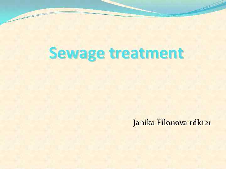 Sewage treatment Janika Filonova rdkr 21 