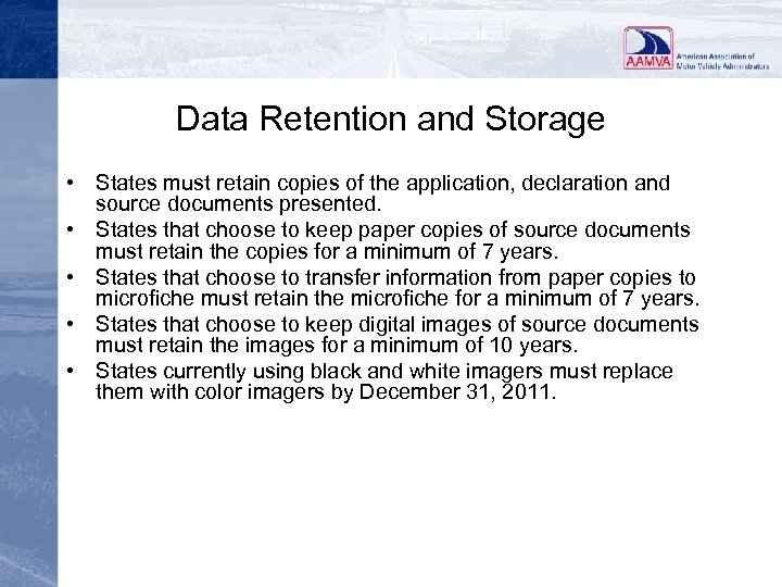 Data Retention and Storage • States must retain copies of the application, declaration and