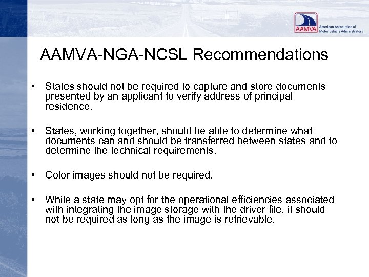 AAMVA-NGA-NCSL Recommendations • States should not be required to capture and store documents presented