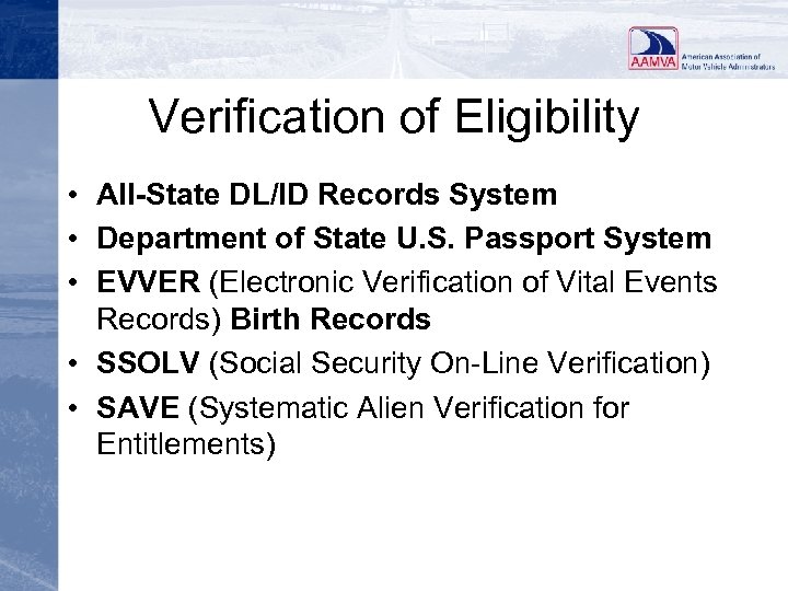 Verification of Eligibility • All-State DL/ID Records System • Department of State U. S.