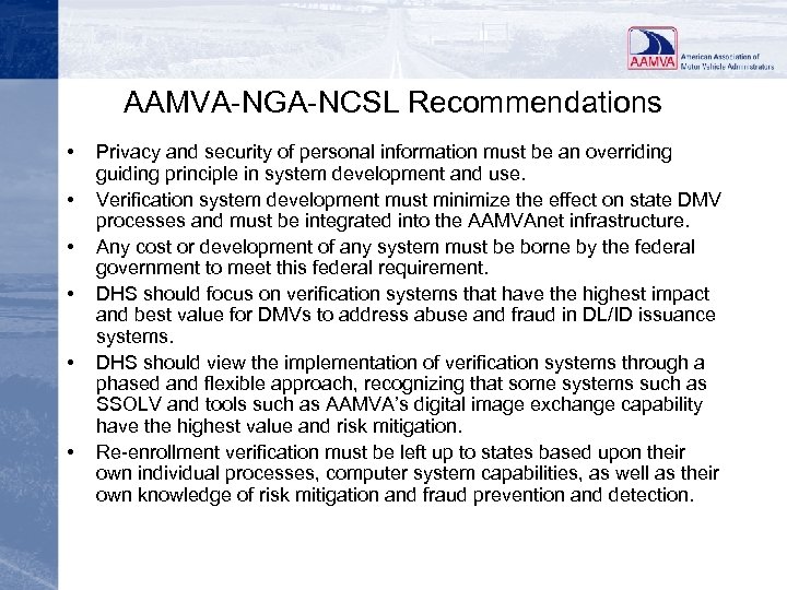 AAMVA-NGA-NCSL Recommendations • • • Privacy and security of personal information must be an