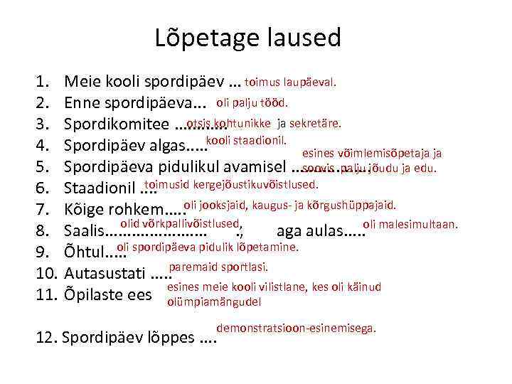 Lõpetage laused 1. 2. 3. 4. 5. 6. 7. 8. 9. 10. 11. Meie