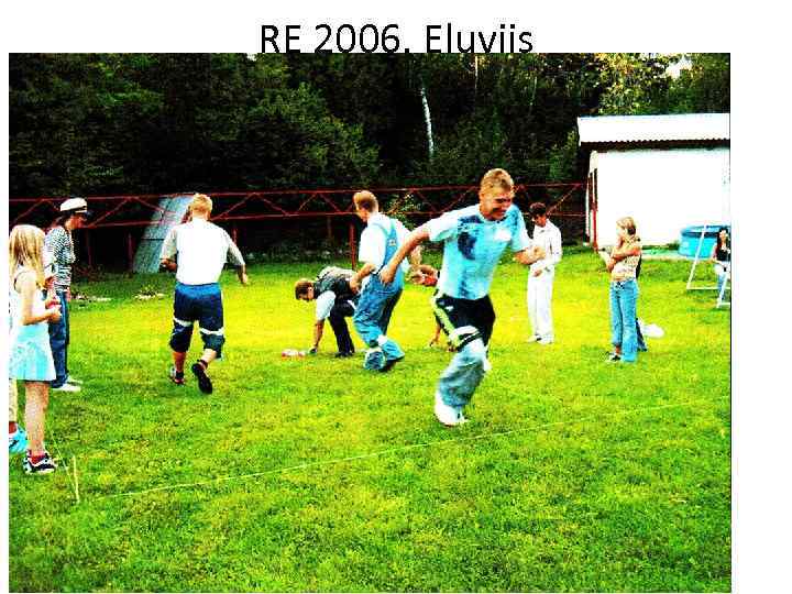 RE 2006, Eluviis 