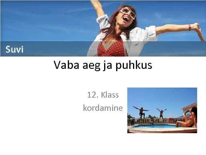 Vaba aeg ja puhkus 12. Klass kordamine 