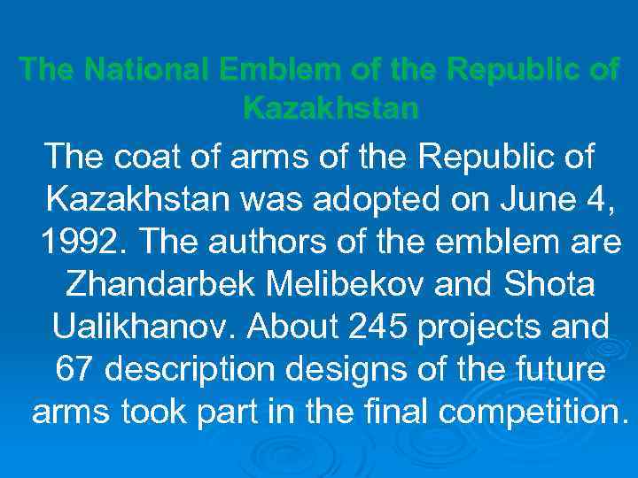The National Emblem of the Republic of Kazakhstan The coat of arms of the