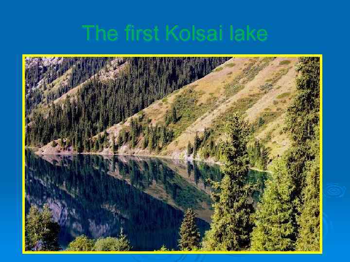 The first Kolsai lake 