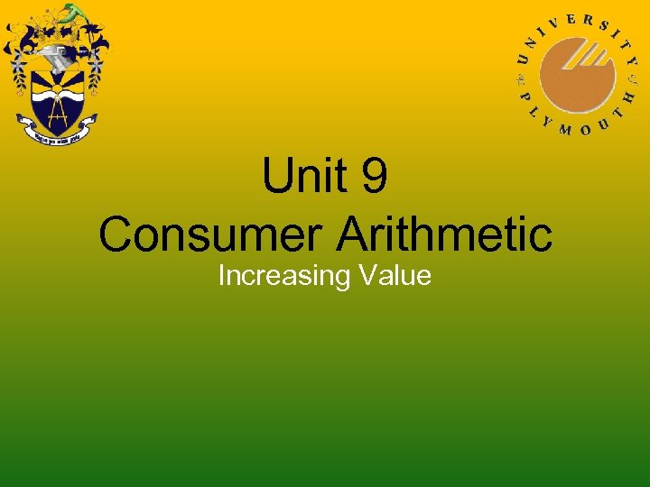 Unit 9 Consumer Arithmetic Increasing Value 