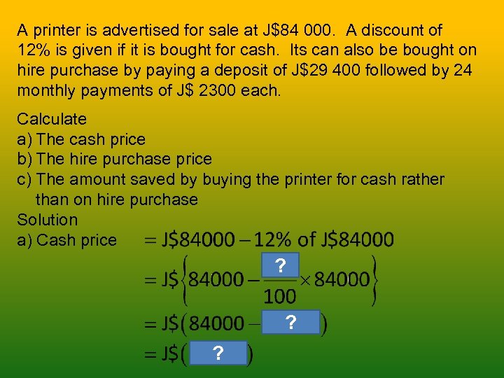 A printer is advertised for sale at J$84 000. A discount of 12% is