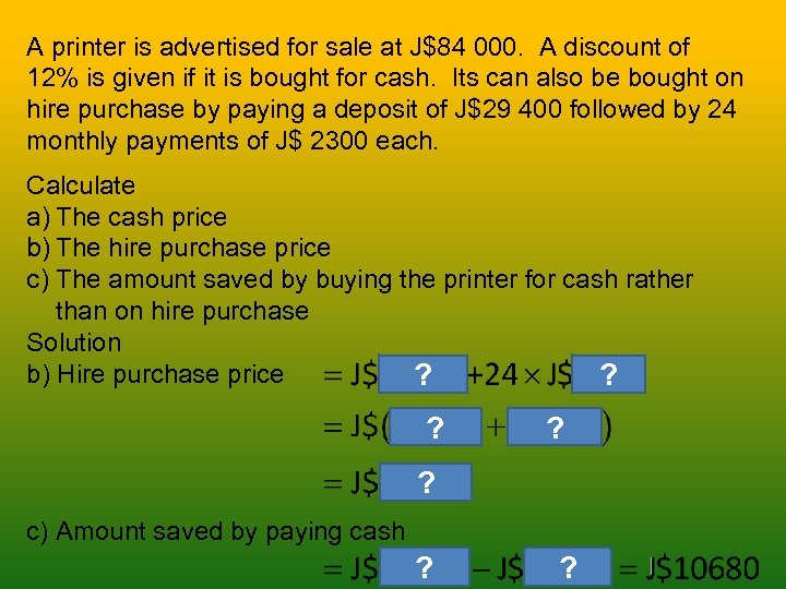 A printer is advertised for sale at J$84 000. A discount of 12% is