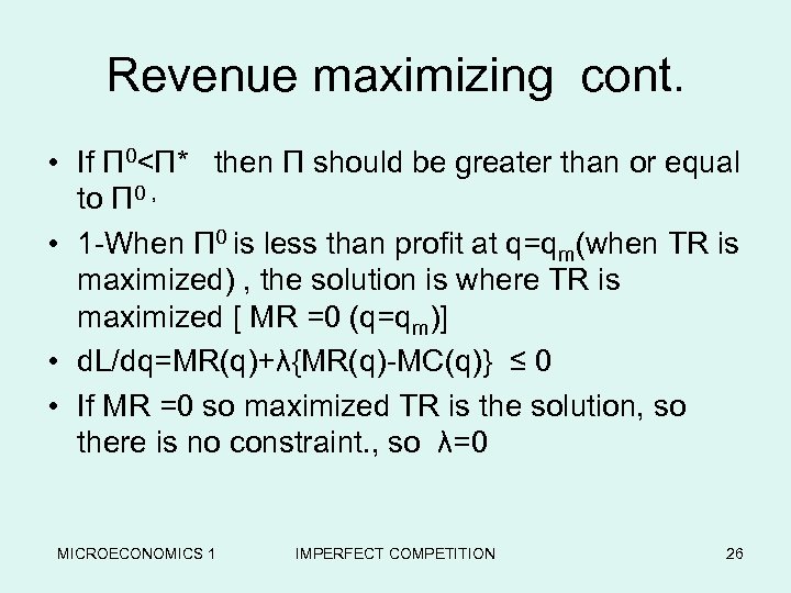 Revenue maximizing cont. • If Π 0<Π* then Π should be greater than or