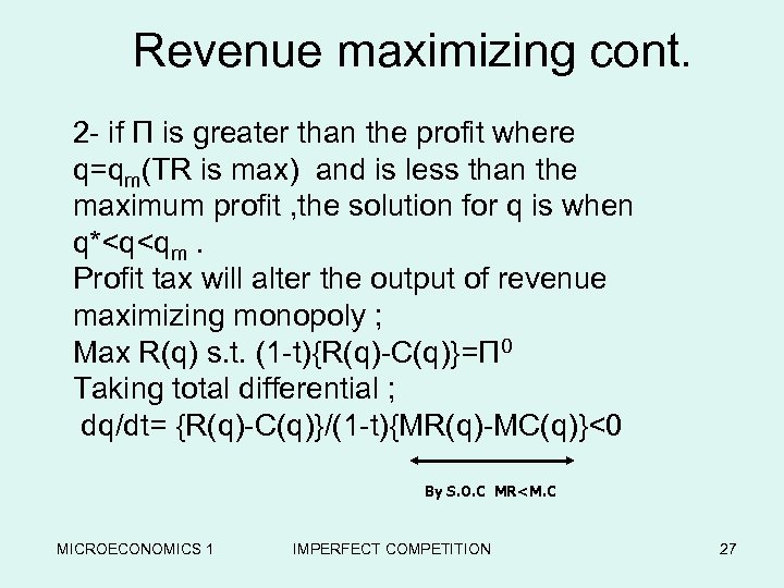 Revenue maximizing cont. 2 - if Π is greater than the profit where q=qm(TR