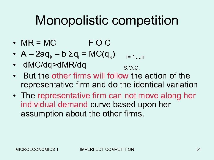 Monopolistic competition • • MR = MC F O C A – 2 aqk