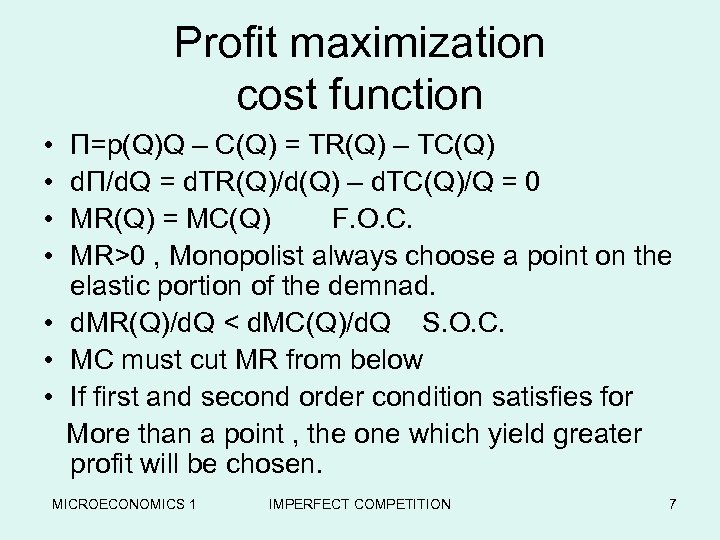 Profit maximization cost function • • П=p(Q)Q – C(Q) = TR(Q) – TC(Q) d.