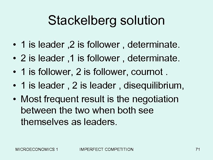 Stackelberg solution • • • 1 is leader , 2 is follower , determinate.