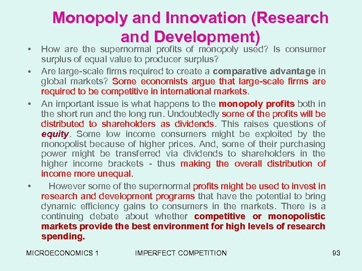  • • Monopoly and Innovation (Research and Development) How are the supernormal profits