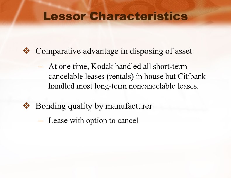 Lessor Characteristics v Comparative advantage in disposing of asset – At one time, Kodak