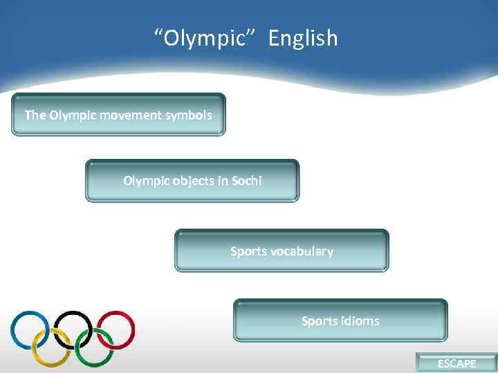 “Olympic” English The Olympic movement symbols Olympic objects in Sochi Sports vocabulary Sports idioms