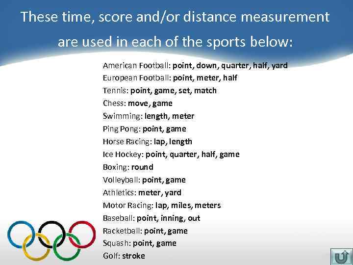 These time, score and/or distance measurement are used in each of the sports below: