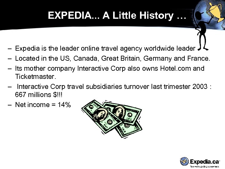 EXPEDIA. . . A Little History … – Expedia is the leader online travel