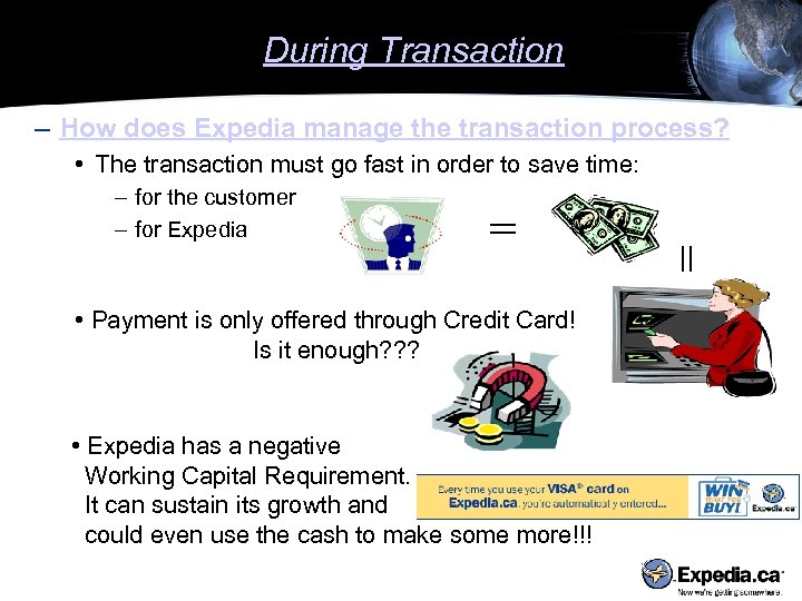 During Transaction – How does Expedia manage the transaction process? • The transaction must