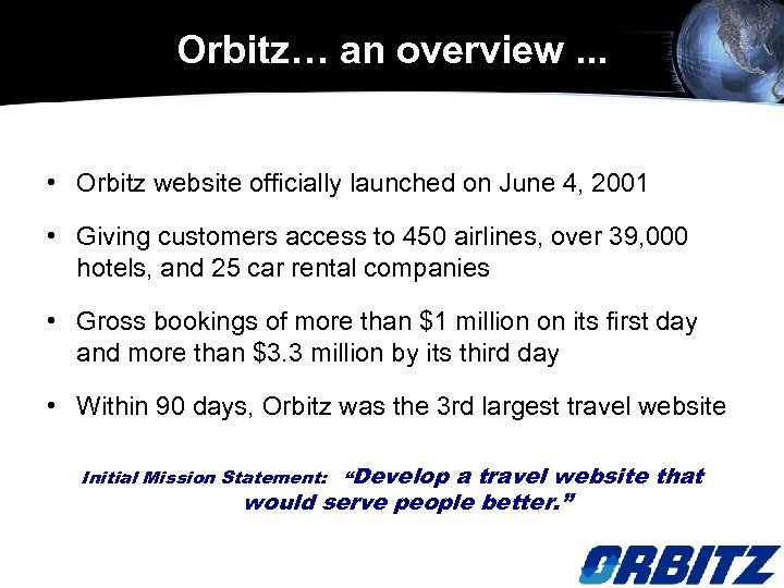 Orbitz… an overview. . . • Orbitz website officially launched on June 4, 2001