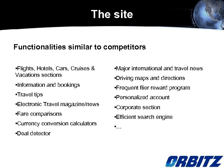 The site Functionalities similar to competitors • Flights, Hotels, Cars, Cruises & Vacations sections