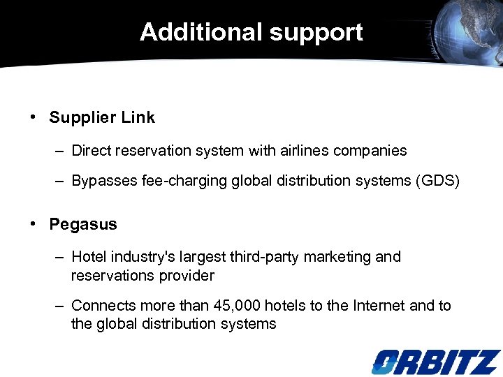 Additional support • Supplier Link – Direct reservation system with airlines companies – Bypasses