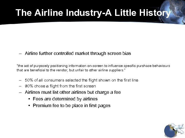 The Airline Industry-A Little History – Airline further controlled market through screen bias “the
