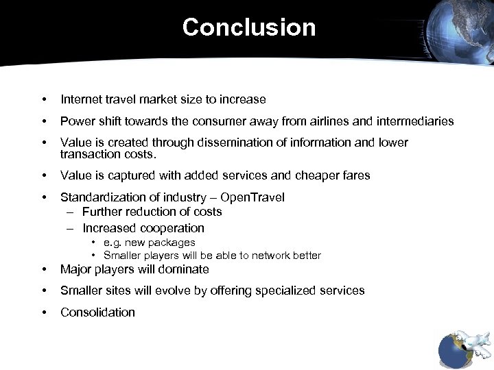 Conclusion • Internet travel market size to increase • Power shift towards the consumer