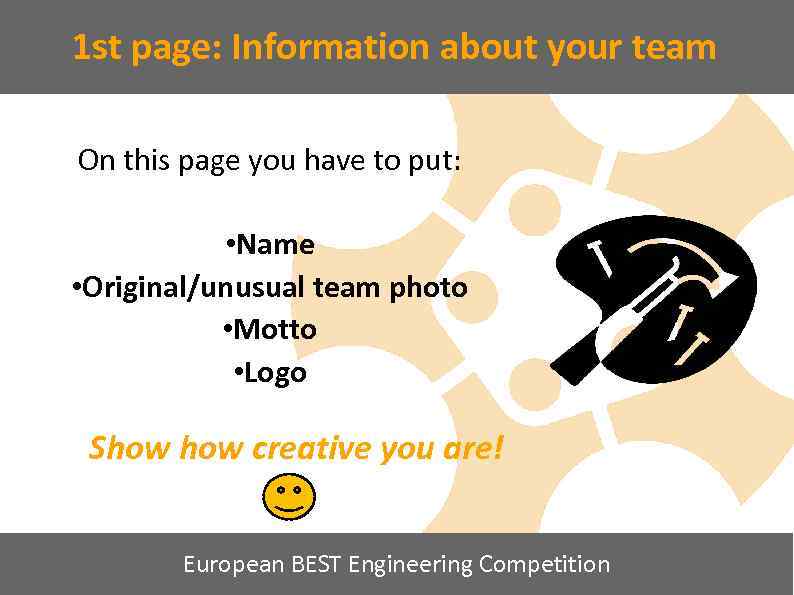 1 st page: Information about your team On this page you have to put: