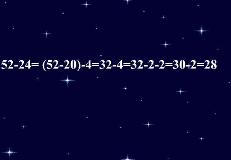 52 -24= (52 -20)-4=32 -2 -2=30 -2=28 