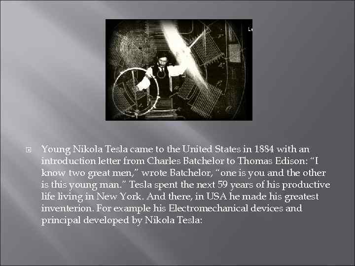  Young Nikola Tesla came to the United States in 1884 with an introduction