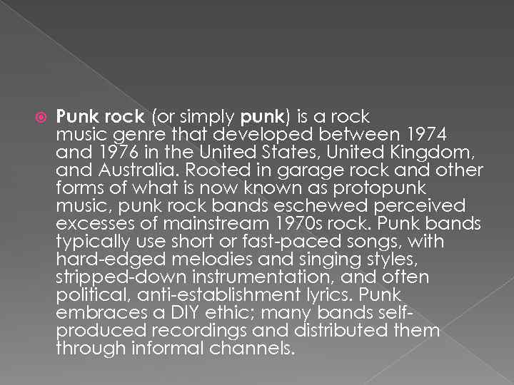  Punk rock (or simply punk) is a rock music genre that developed between