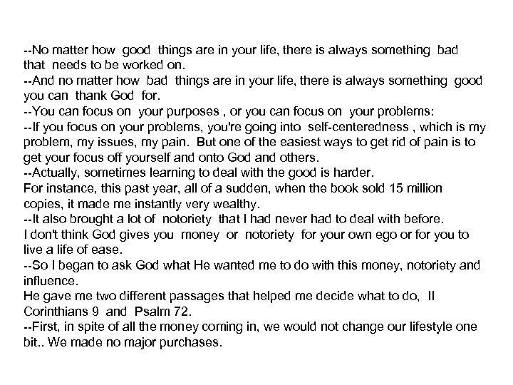--No matter how good things are in your life, there is always something bad