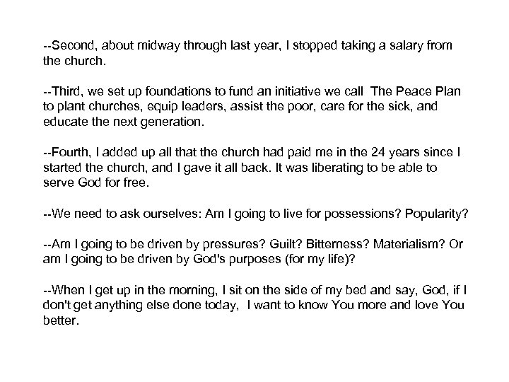 --Second, about midway through last year, I stopped taking a salary from the church.