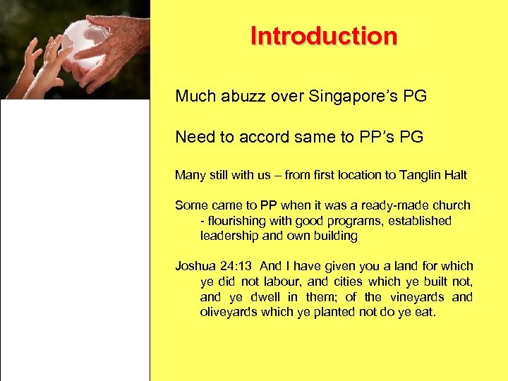 Introduction Much abuzz over Singapore’s PG Need to accord same to PP’s PG Many