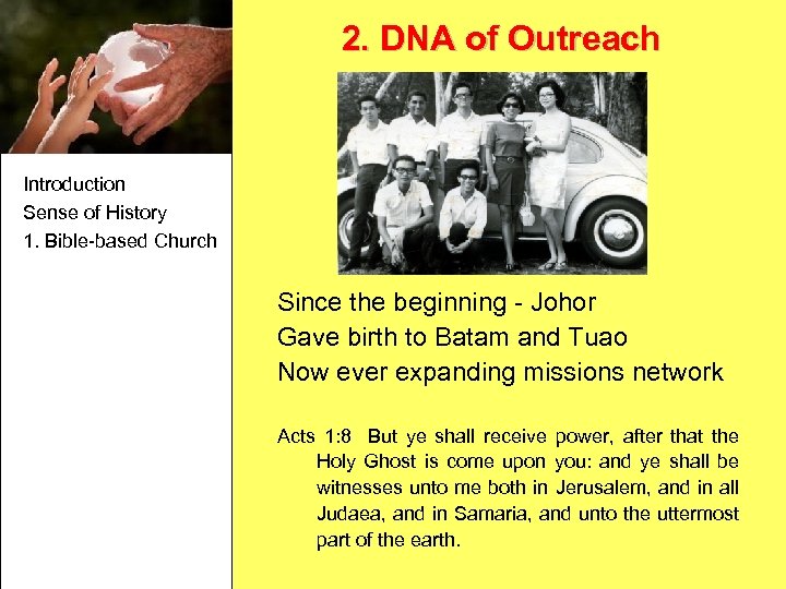 2. DNA of Outreach Introduction Sense of History 1. Bible-based Church Since the beginning
