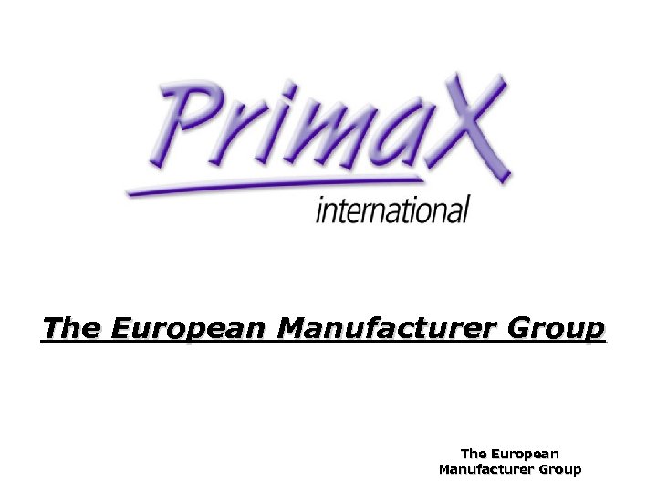 The European Manufacturer Group 