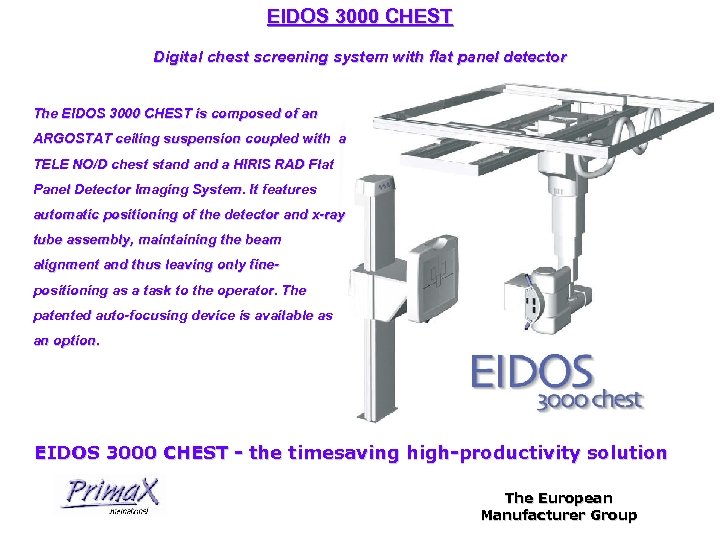 EIDOS 3000 CHEST Digital chest screening system with flat panel detector The EIDOS 3000