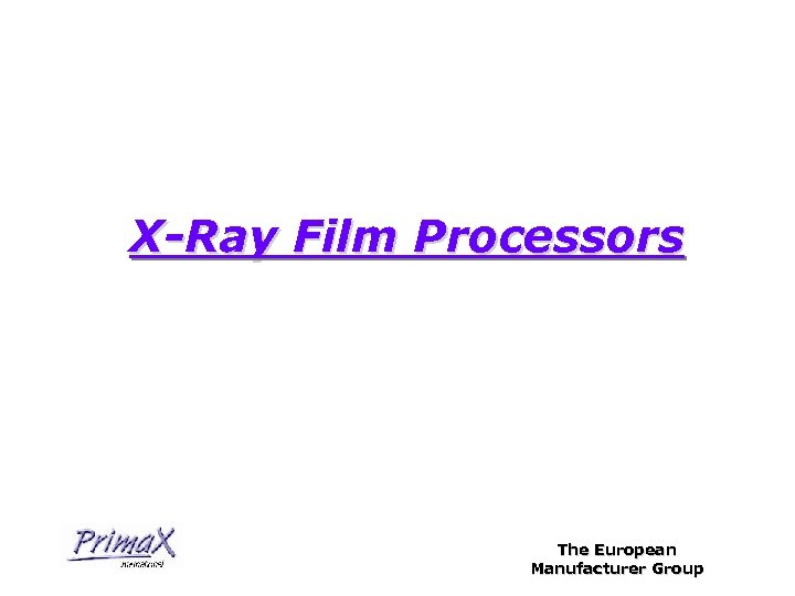 X-Ray Film Processors The European Manufacturer Group 