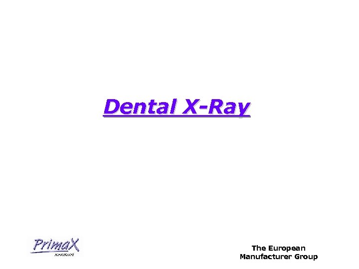 Dental X-Ray The European Manufacturer Group 