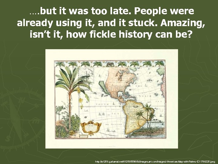 …. but it was too late. People were already using it, and it stuck.