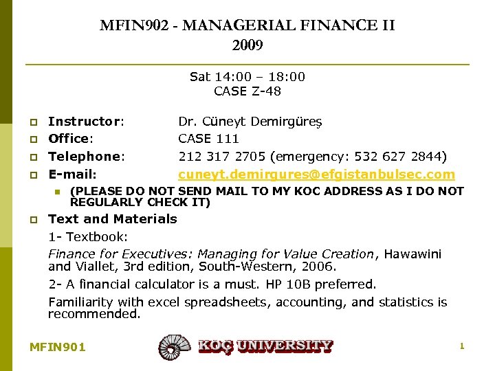 MFIN 902 - MANAGERIAL FINANCE II 2009 Sat 14: 00 – 18: 00 CASE