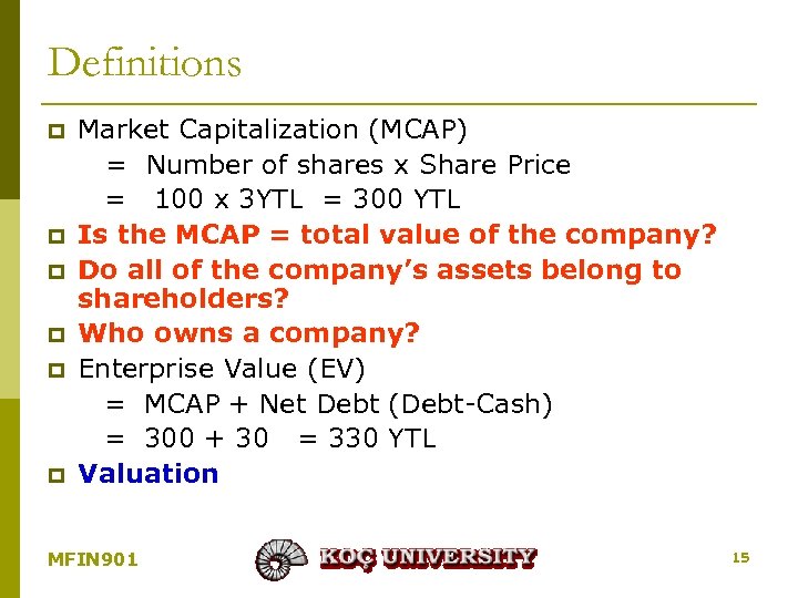 Definitions p p p Market Capitalization (MCAP) = Number of shares x Share Price