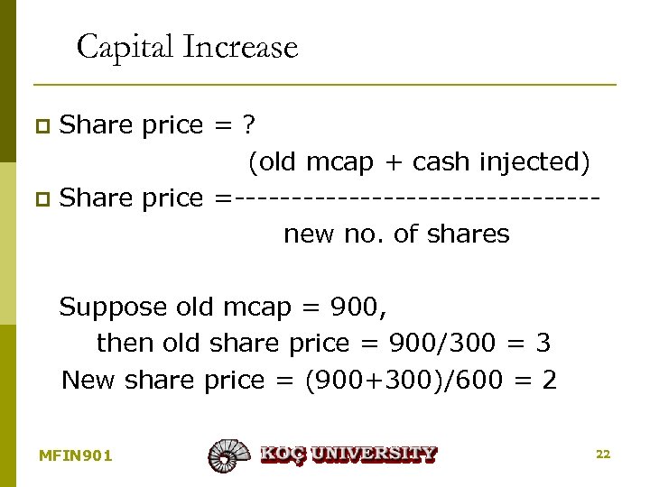 Capital Increase Share price = ? (old mcap + cash injected) p Share price