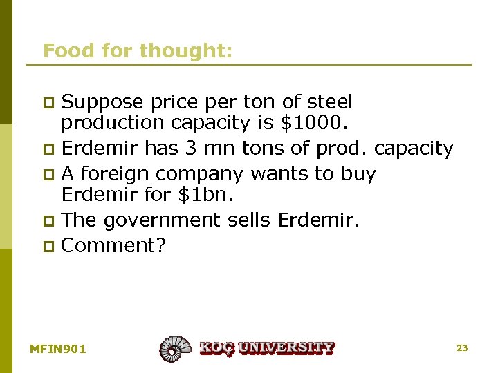 Food for thought: Suppose price per ton of steel production capacity is $1000. p