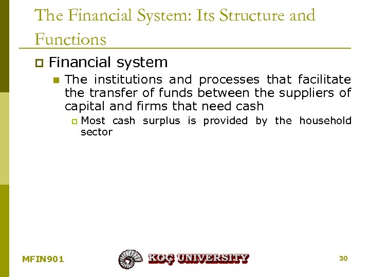 The Financial System: Its Structure and Functions p Financial system n The institutions and