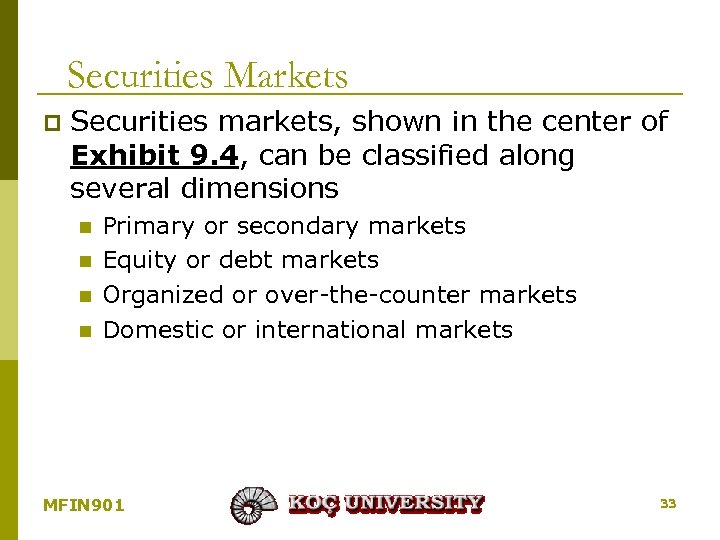 Securities Markets p Securities markets, shown in the center of Exhibit 9. 4, can