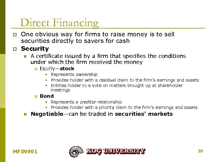 Direct Financing p p One obvious way for firms to raise money is to