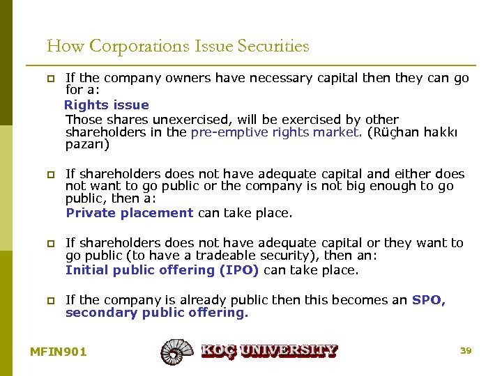 How Corporations Issue Securities p If the company owners have necessary capital then they